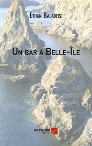 Title: Un bar à Belle-Île, Author: Ethan Baladeisi