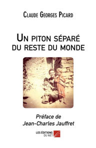 Title: Un piton séparé du reste du monde, Author: Claude Georges Picard