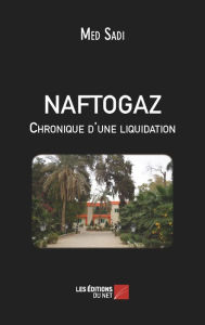 Title: NAFTOGAZ Chronique d'une liquidation, Author: Med Sadi