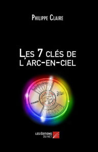 Title: Les 7 clés de l'arc-en-ciel, Author: Philippe Claire