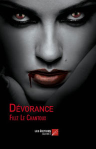 Title: Dévorance, Author: Filiz Le Chantoux