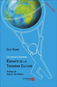 Title: Les enfants expatriés : Enfants de la Troisième Culture: Édition 2020, Author: Cécile Gylbert