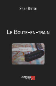 Title: Le Boute-en-train, Author: Sylvie Breton