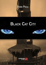 Title: BLACK CAT CITY, Author: Pierre Periac