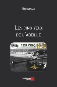 Title: Les cinq yeux de l'abeille, Author: Barbajohan