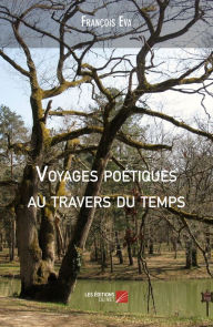 Title: Voyages poétiques au travers du temps, Author: François Eva