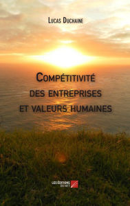 Title: Compétitivité des entreprises et valeurs humaines, Author: Lucas Duchaine