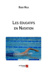 Title: Les éducatifs en Natation, Author: Roger Maju