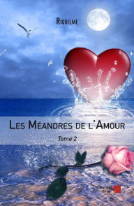 Title: Les Méandres de l'Amour: Tome 2, Author: Riquelme