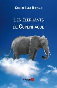 Title: Les éléphants de Copenhague, Author: Caroline Fabre-Rousseau