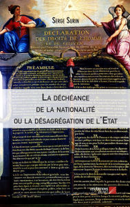 Title: La déchéance de la nationalité ou la désagrégation de l'Etat, Author: Serge Surin