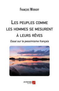 Title: Les peuples comme les hommes se mesurent à leurs rêves, Author: François Werkoff