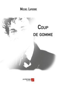 Title: Coup de gomme, Author: Michel Lapierre