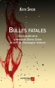 Title: Bulles fatales, Author: Keith Spicer