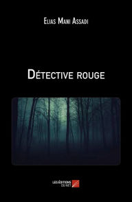 Title: Détective rouge, Author: Elias Mani Assadi