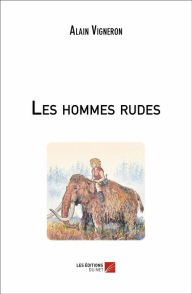 Title: Les hommes rudes, Author: Alain Vigneron
