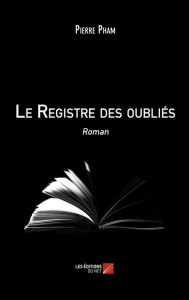 Title: Le Registre des oubliés: Roman, Author: Pierre Pham