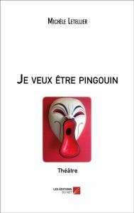 Title: Je veux être pingouin, Author: Michèle Letellier