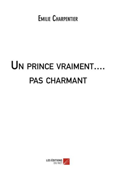 Un prince vraiment.... pas charmant