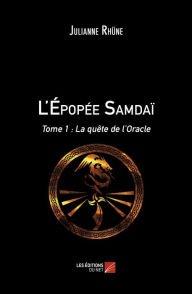 Title: L'Épopée Samdaï: Tome 1 : La quête de l'Oracle, Author: Julianne Rhüne