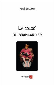 Title: La coloc' du brancardier, Author: Hervé Guillemot