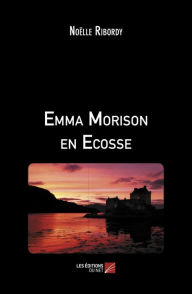Title: Emma Morison en Ecosse, Author: Noëlle Ribordy