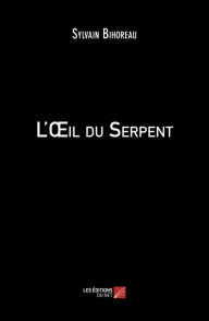 Title: L'Oeil du Serpent, Author: Sylvain Bihoreau