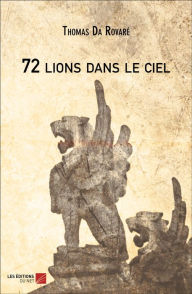 Title: 72 lions dans le ciel, Author: Thomas Da Rovaré