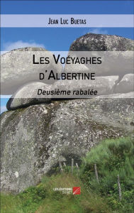 Title: Les Voéyaghes d'Albertine: Deusième rabalée, Author: Jean Luc Buetas