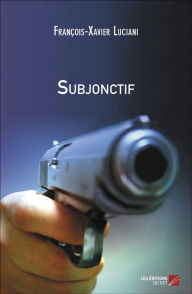 Title: Subjonctif, Author: François-Xavier Luciani