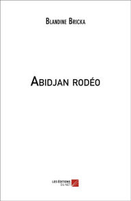 Title: Abidjan rodéo, Author: Blandine Bricka