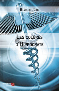 Title: Les colères d'Hippocrate, Author: Hilaire de l'Orne