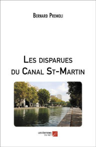 Title: Les disparues du Canal St-Martin, Author: Bernard Premoli