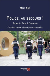 Title: Police, au secours !: Tome II : Face à l'Humain, Author: Marc Niño