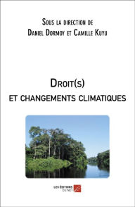 Title: Droit(s) et changements climatiques, Author: Camille Kuyu