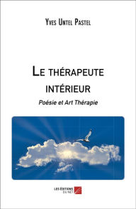 Title: Le thérapeute intérieur: Poésie et Art Thérapie, Author: Yves Untel Pastel