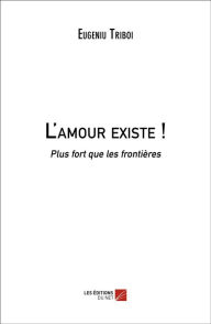 Title: L'amour existe !: Plus fort que les frontières, Author: Eugeniu Triboi