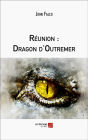 Réunion : Dragon d'Outremer