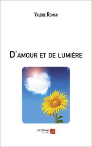 Title: D'amour et de lumière, Author: Valérie Roman