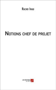 Title: Notions chef de projet, Author: Rachid Iraqi
