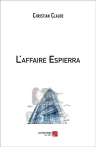 Title: L'affaire Espierra, Author: Christian Claude