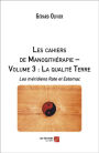 Les cahiers de Manoqithérapie - Volume 3 : La qualité Terre: Les méridiens Rate et Estomac