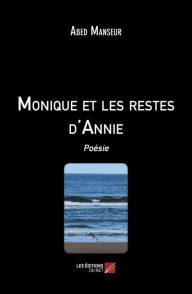 Title: Monique et les restes d'Annie, Author: Abed Manseur