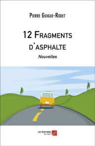 Title: 12 Fragments d'asphalte, Author: Pierre Guigue-Rodet
