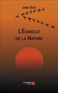 Title: L'Évangile de la Nature, Author: Johnny Boyer