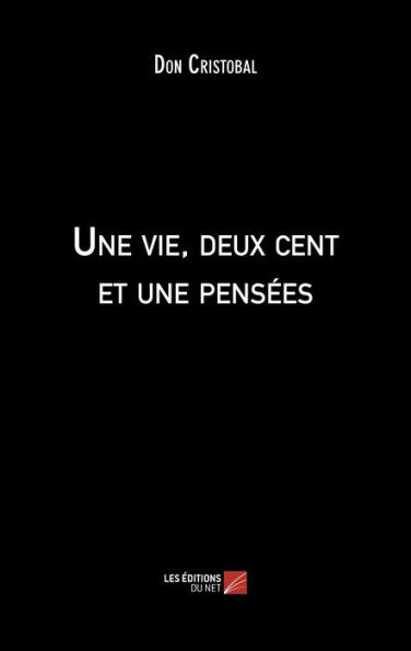 Une vie, deux cent et une pensées