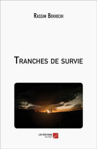 Title: Tranches de survie, Author: Rassim Bekhechi