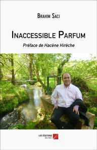 Title: Inaccessible Parfum, Author: Brahim Saci