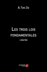 Title: Les trois lois fondamentales: Libertés, Author: Al Tshis Zed