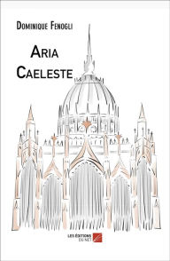 Title: Aria Caeleste, Author: Dominique Fenogli